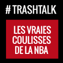 #Trashtalk: les vrais coulisses de la NBA.